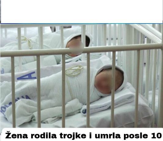 Žena rodila trojke i umrla posle 10 dana: Kad je muž pogledao u njenu torbu, sledio se u mestu