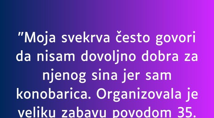 “Moja svekrva često govori da nisam dovoljno dobra za njenog sina jer sam konobarica…” “Moja svekrva često govori da nisam dovoljno dobra za njenog sina jer sam konobarica…” - featured image