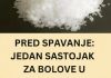 UZMITE PRED SPAVANJE: 1 SAST0JAK za borbu protiv B0L0VA u kostima, dijabetesa ANKSI0ZN0STI, depresije i ZATV0RA! Recipes-Advices - featured image