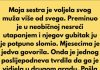 Moja sestra je voljela svog muža više od svega. Preminuo je u neobičnoj nesreći utapanjem i njegov gubitak ju je potpuno slomio…