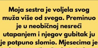 Moja sestra je voljela svog muža više od svega. Preminuo je u neobičnoj nesreći utapanjem i njegov gubitak ju je potpuno slomio…