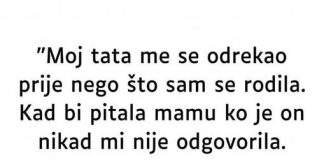 “Otac me se odrekao prije mog rođenja…” “Otac me se odrekao prije mog rođenja…” - featured image