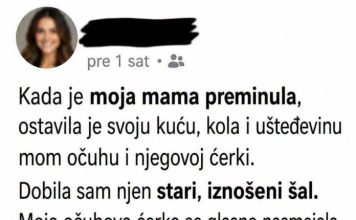 Posle majčine smrti svi su nasledili kuću, automobil i novac, a njoj je ostao samo stari šal: Nekoliko nedelja kasnije saznala je zašto Posle majčine smrti svi su nasledili kuću, automobil i novac, a njoj je ostao samo stari šal: Nekoliko nedelja kasnije saznala je zašto - featured image