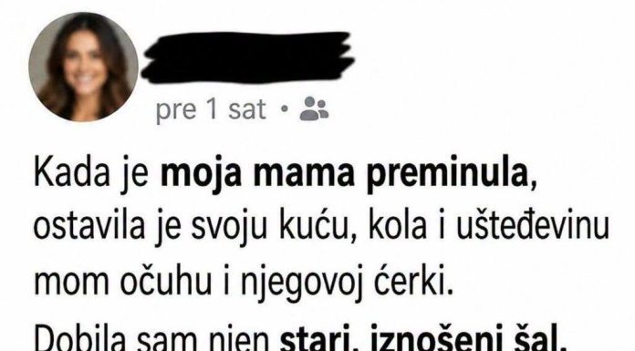Posle majčine smrti svi su nasledili kuću, automobil i novac, a njoj je ostao samo stari šal: Nekoliko nedelja kasnije saznala je zašto Posle majčine smrti svi su nasledili kuću, automobil i novac, a njoj je ostao samo stari šal: Nekoliko nedelja kasnije saznala je zašto - featured image