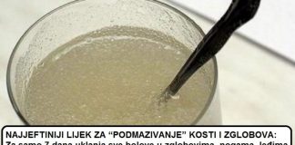 NAJJEFTINIJI LIJEK ZA “PODMAZIVANJE” KOSTI I ZGLOBOVA: Za samo 7 dana uklanja sve bolove u zglobovima, nogama, leđima NAJJEFTINIJI LIJEK ZA “PODMAZIVANJE” KOSTI I ZGLOBOVA: Za samo 7 dana uklanja sve bolove u zglobovima, nogama, leđima - featured image