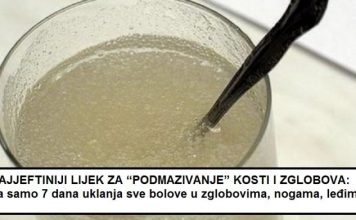NAJJEFTINIJI LIJEK ZA “PODMAZIVANJE” KOSTI I ZGLOBOVA: Za samo 7 dana uklanja sve bolove u zglobovima, nogama, leđima NAJJEFTINIJI LIJEK ZA “PODMAZIVANJE” KOSTI I ZGLOBOVA: Za samo 7 dana uklanja sve bolove u zglobovima, nogama, leđima - featured image