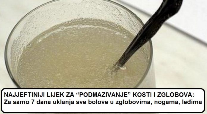 NAJJEFTINIJI LIJEK ZA “PODMAZIVANJE” KOSTI I ZGLOBOVA: Za samo 7 dana uklanja sve bolove u zglobovima, nogama, leđima NAJJEFTINIJI LIJEK ZA “PODMAZIVANJE” KOSTI I ZGLOBOVA: Za samo 7 dana uklanja sve bolove u zglobovima, nogama, leđima - featured image